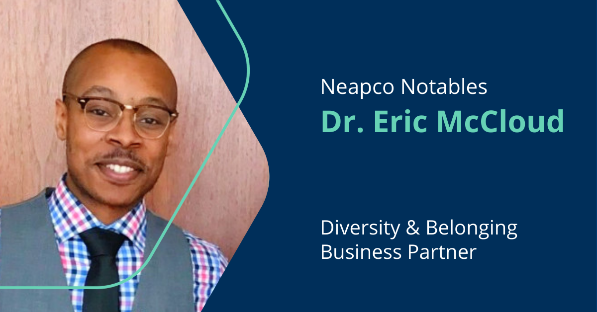 Dr. Eric McCloud, Diversity & Belonging Business Partner - Neapco